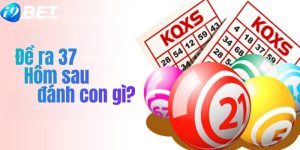 đề ra 37 hôm sau đánh con gì